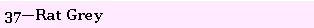 Text Box: 37�Rat Grey